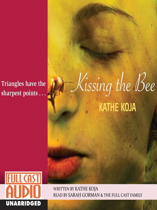 Title details for Kissing the Bee by Kathe Koja - Available